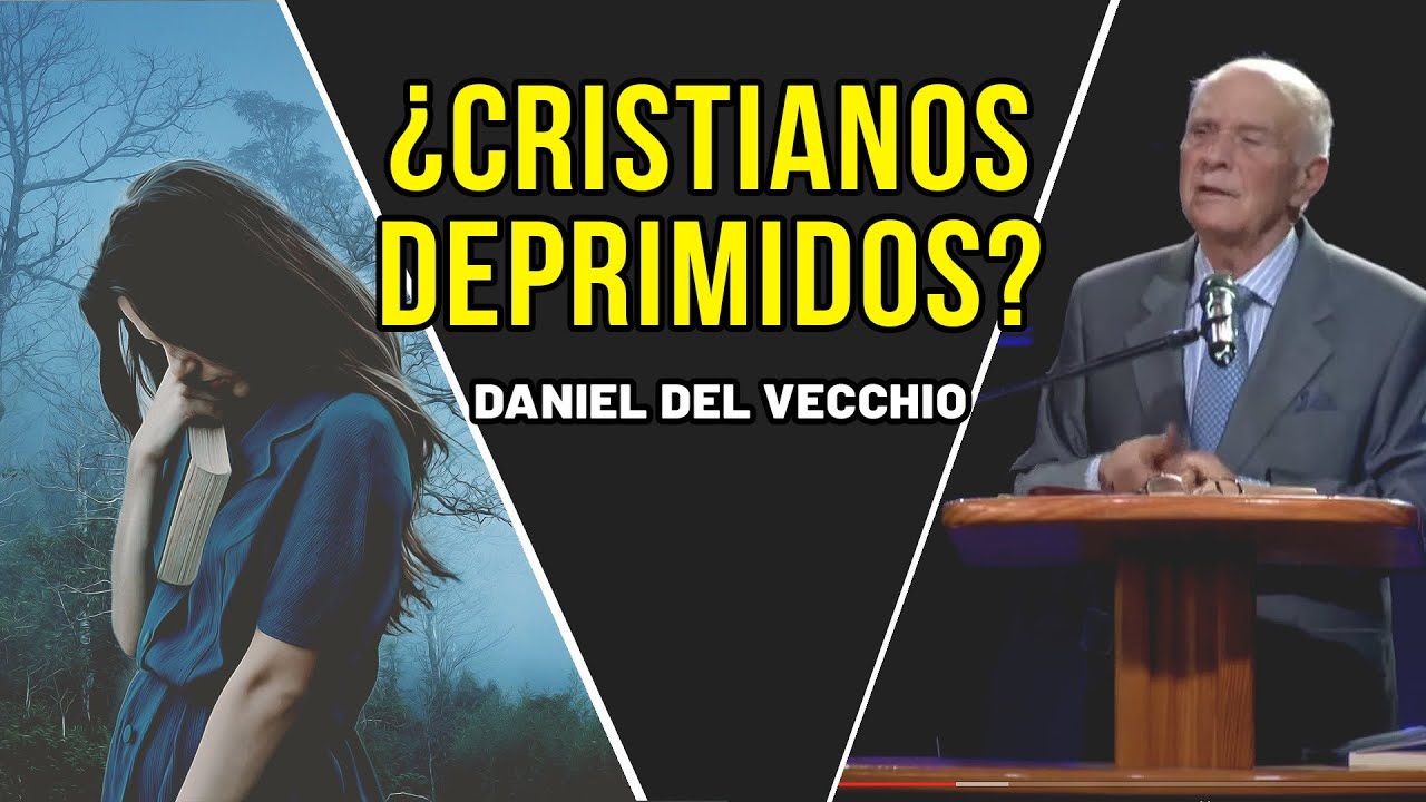 ¿Cómo superar la depresión según la biblia? Daniel Del Vecchio