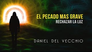 ¿Cuál es el pecado mas grave? // Daniel Del Vecchio