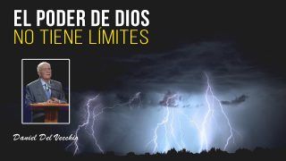 El poder de Dios no tiene límites // Daniel Del Vecchio