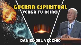 Guerra Espiritual – ¿En qué reino estás? // Daniel Del Vecchio