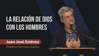 La relación de Dios con el hombre // Juan José Estévez