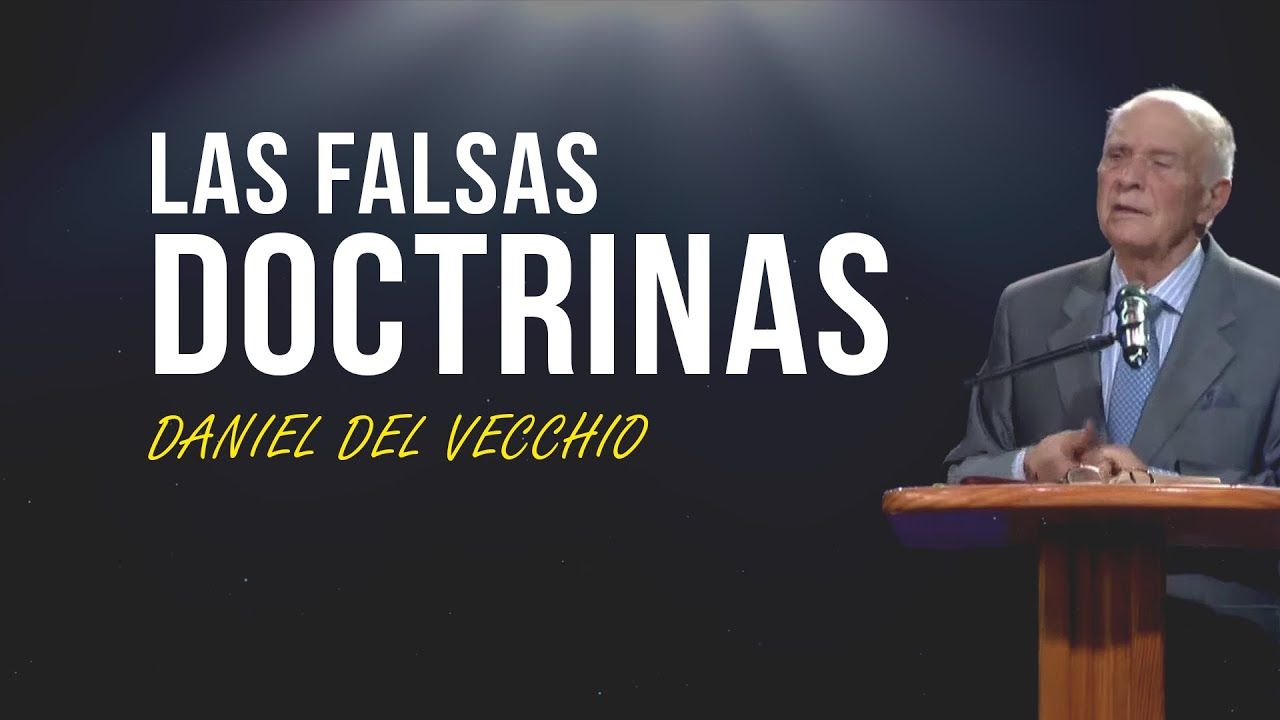 Las falsas doctrinas – Guía completa // Daniel Del Vecchio