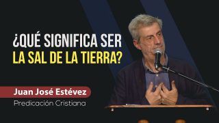 ¿Qué significa ser la sal de la tierra? // Juan José Estévez