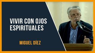 Vivir con ojos espirituales no religiosos // Miguel Díez