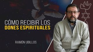 Cómo recibir los dones espirituales // Ramón Ubillos