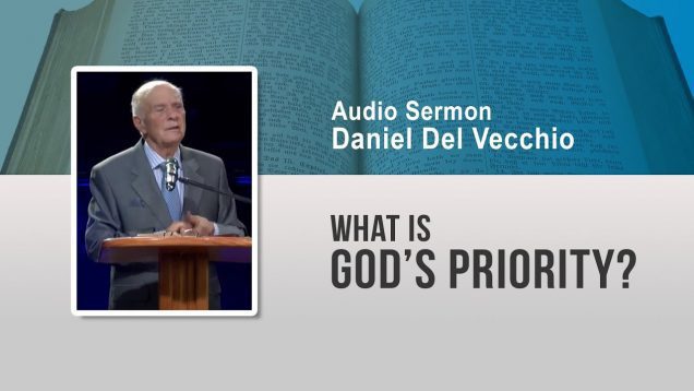 What is God´s priority in these end times? // Daniel Del Vecchio