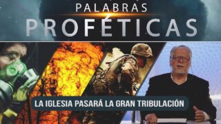 Porqué la iglesia pasará por la gran tribulación // Palabras Proféticas