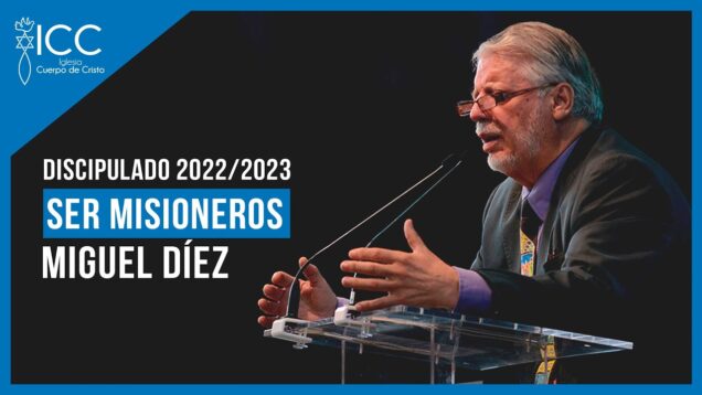 Ser Misioneros // Discipulado con Miguel Díez