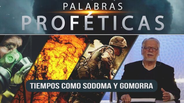 Como los tiempos de Sodoma y Gomorra // Palabras Proféticas #35