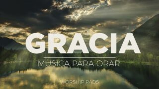 Música para Orar // Gracia