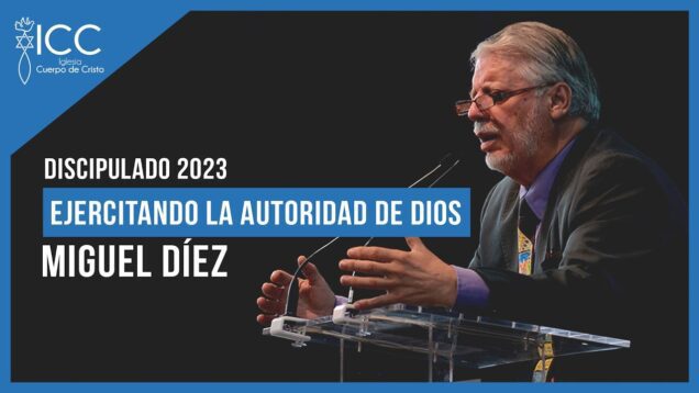 Ejercitando la autoridad de Dios // Miguel Díez