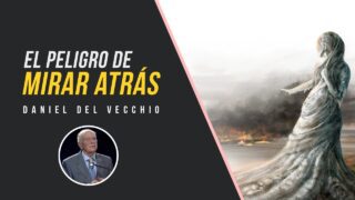 El peligro de mirar atrás // Daniel del Vecchio