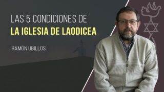 Las 5 condiciones de la iglesia de Laodicea // Ramón Ubillos