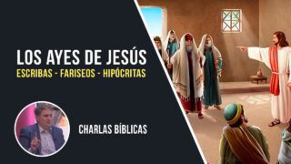 Los AYES de Jesús – La Religiosidad y La Hipocresía // Charlas Bíblicas