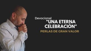 Una Eterna Celebración // Devocional – Proverbios 15:15