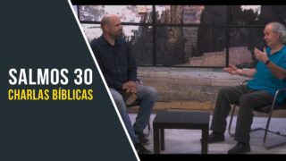 Menos queja y mas agradecimiento – Salmos 30 // Charlas Bíblicas