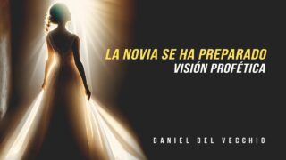 Dios está preparando su novia // Daniel Del Vecchio