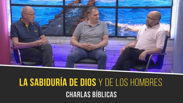 La Sabiduría de Dios – La Sabiduría Humana // Charlas Bíblica