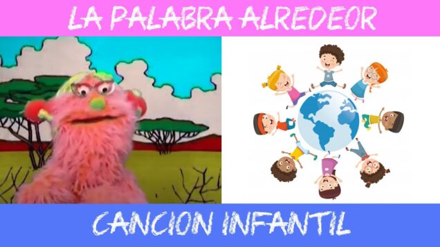 Aprender la palabra ALREDEDOR // canción infantil