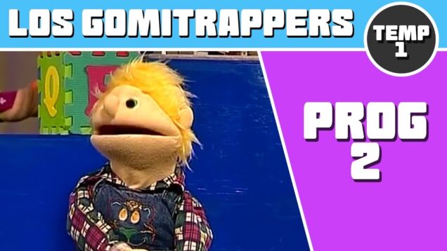 Los Gomitrappers // Ten fe // Temporada 1 – Programa 2