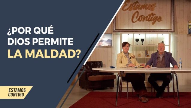 ¿Por qué Dios permite la maldad? // Estamos Contigo