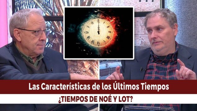 Las Características de los Últimos Tiempos Charlas Bíblicas