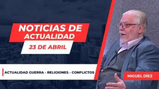 Actualidad en el mundo – 23 de abril // charlas Bíblicas