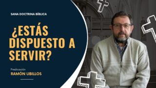 ¿Estás Dispuesto a Servir? // Ramon Ubillos