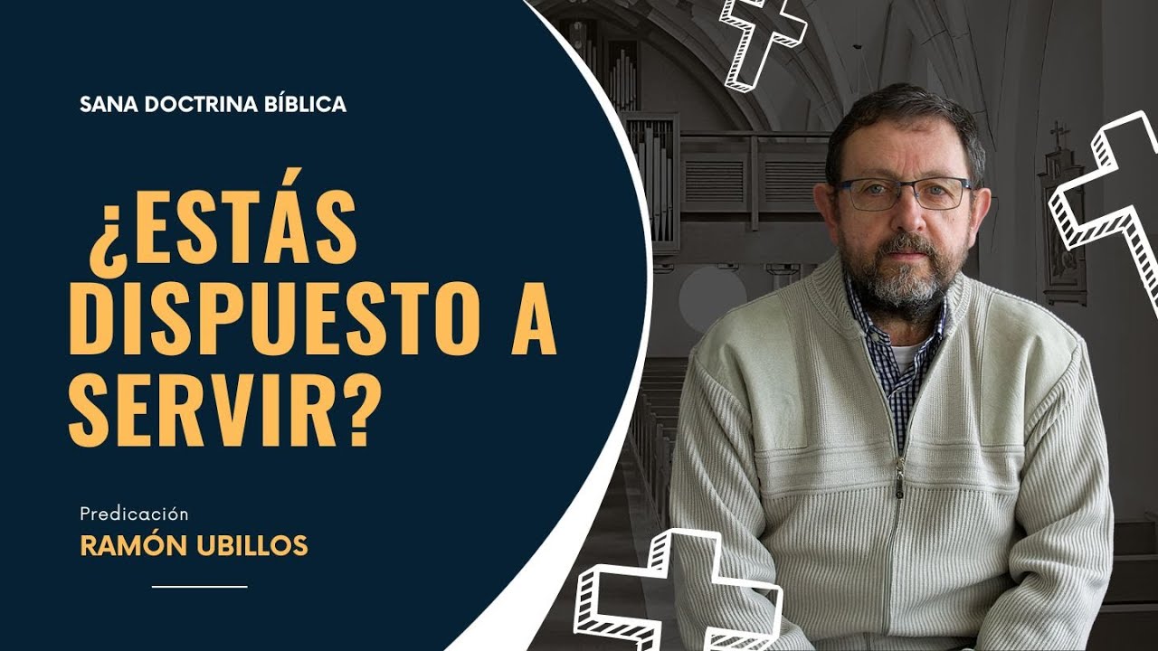 ¿Estás Dispuesto a Servir? // Ramon Ubillos