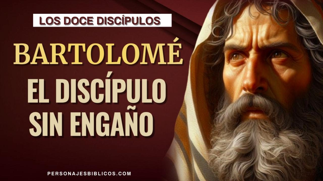 Bartolomé: Un ejemplo de fe y honestidad | Personajes Bíblicos