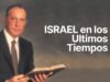 ¿Dónde Estamos en Profecía Bíblica? 4-Israel en los Últimos Tiempos – Derek Prince