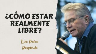 ¿Cómo Estar Realmente Libre? Luis Palau Responde