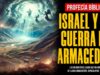 PROFECÍA BÍBLICA. Israel y la guerra de Armaguedón.