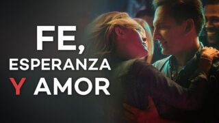 Fe, Esperanza y Amor | Película Cristianas