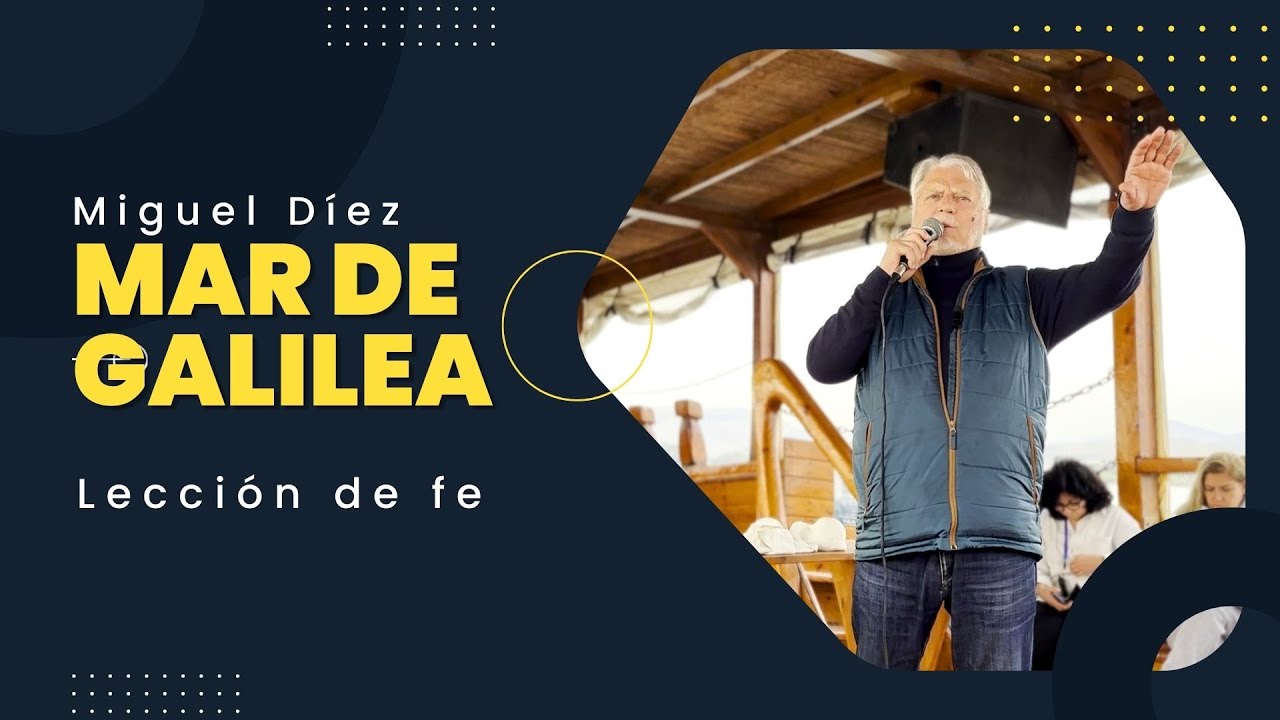 Lección de fe // Reflexion desde Mar de Galilea // Miguel Díez